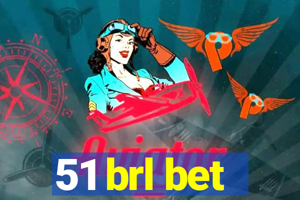 51 brl bet